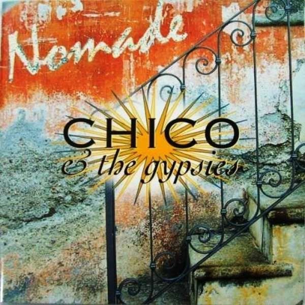 CHICO & THE GYPSIES - NOMANDE