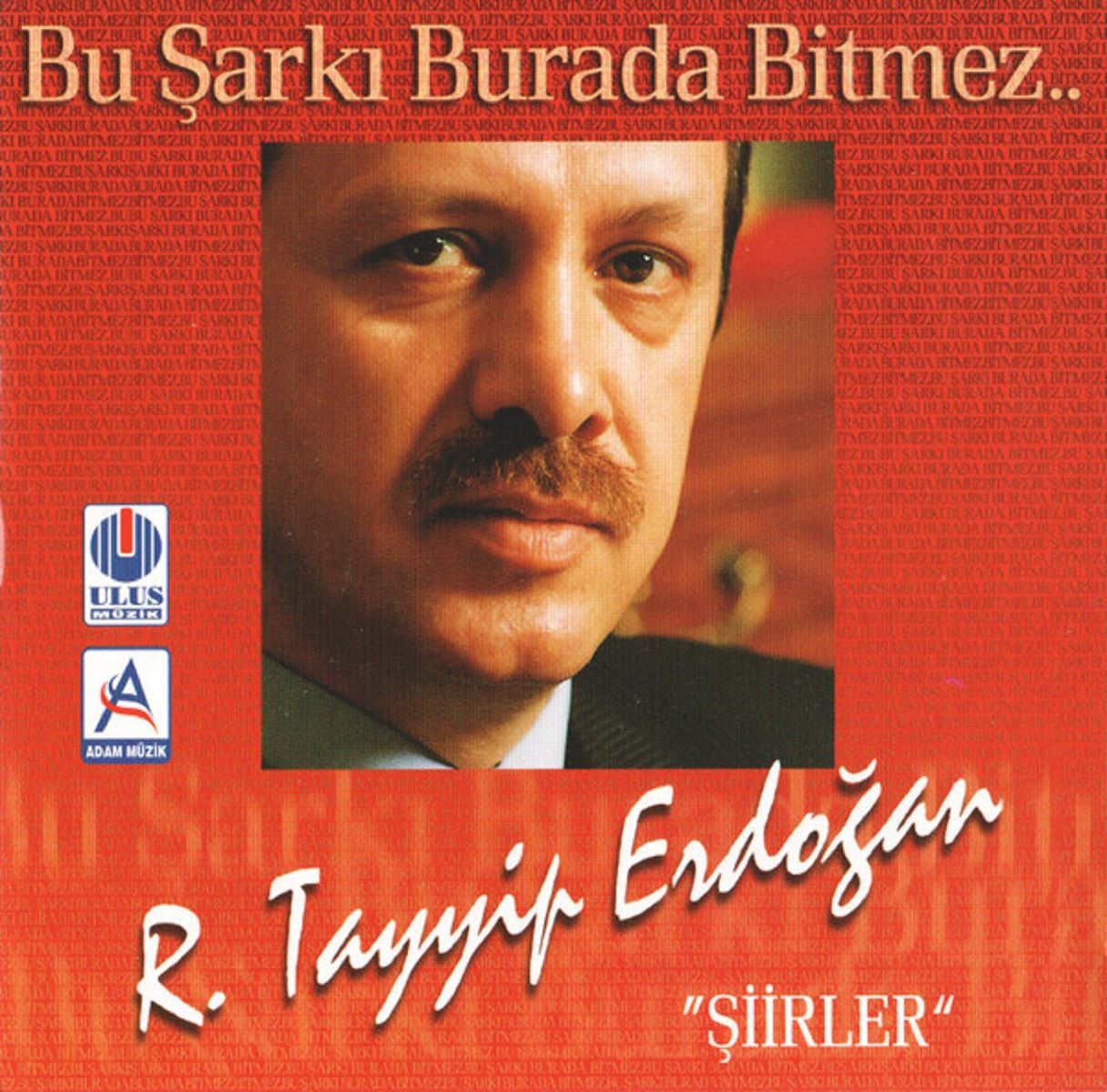 R.TAYYİP ERDOĞAN - BU ŞARKI BURADA BİTMEZ ''ŞİİRLER'' (CD) (1999)