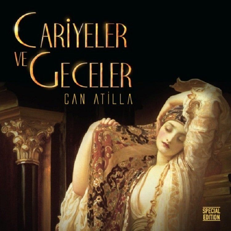 CAN ATİLLA - CARİYELER VE GECELER (CD) (SPECIAL EDITION)