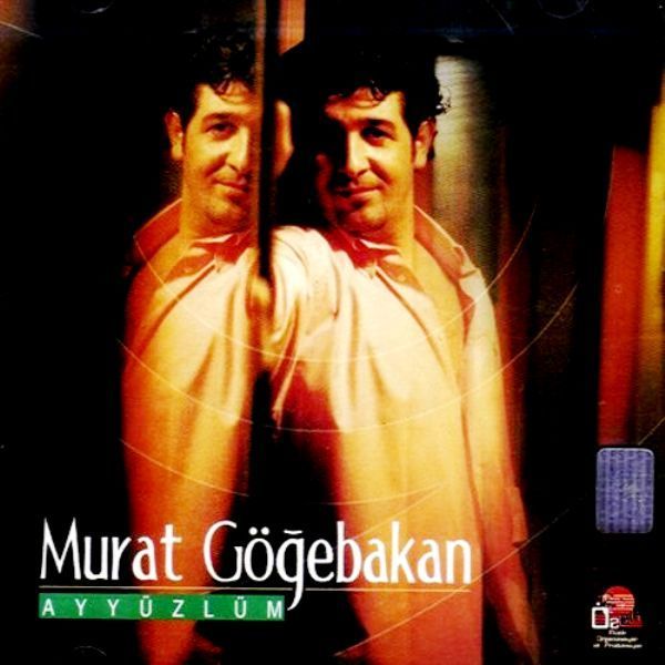 MURAT GÖĞEBAKAN - AYYÜZLÜM