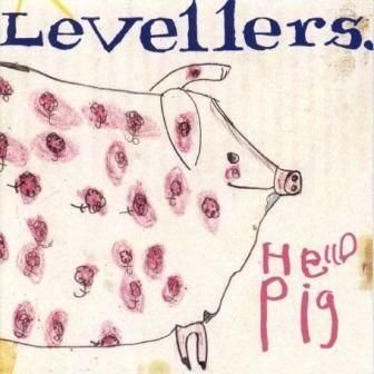 LEVELLERS - HELLO PIG