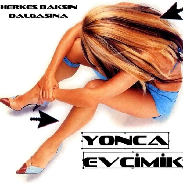 YONCA EVCİMİK - HERKES BAKSIN DALGASINA