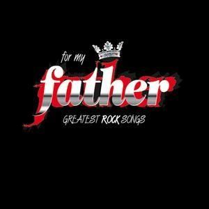VARIOUS ARTISTS - FOR MY FATHER GREATEST ROC