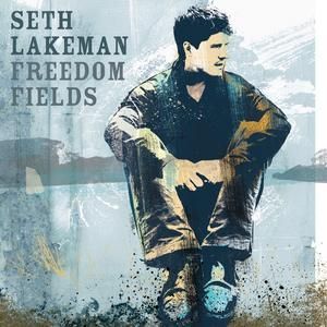 SETH LAKEMAN - FREEDOM FIELDS