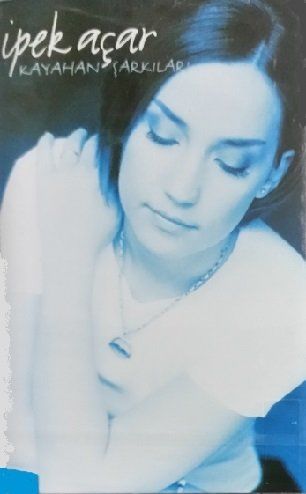 İPEK AÇAR - KAYAHAN ŞARKILARI