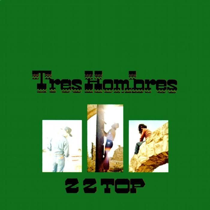 ZZ TOP - TRES HOMBRES (1973)