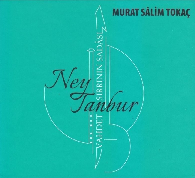 MURAT SALİM TOKAÇ - VAHDET SIRRININ SADASI (NEY, TANBUR) (2 CD)