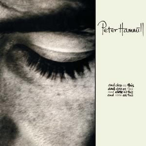PETER HAMMILL - AND CLOSE AS THIS