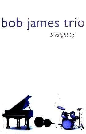BOB JAMES TRIO - STRAIGHT UP