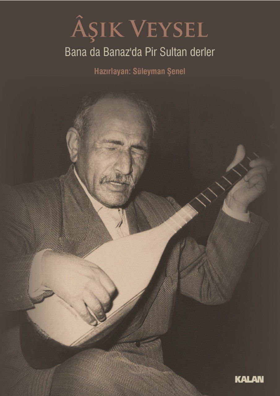 AŞIK VEYSEL - BANA DA BANAZ'DA PİR SULTAN DERLER