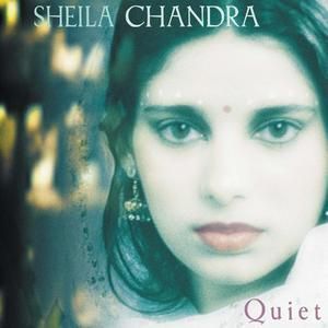 SHEILA CHANDRA - QUIET