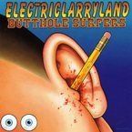 BUTTHOLE SURFERS - ELECTRICLARRYLAND