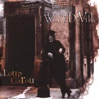 WILLY DEVILLE - LOUP GAROU