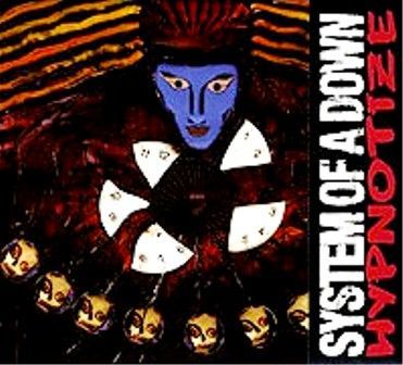 SYSTEM OF A DOWN - HYPNOTIZE