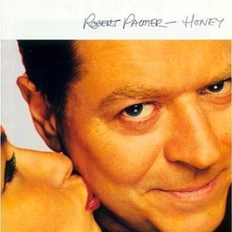 ROBERT PALMER - HONEY