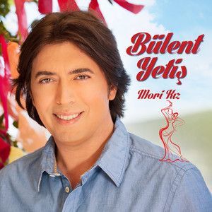 B LENT YETİŞ - MORİ KIZ
