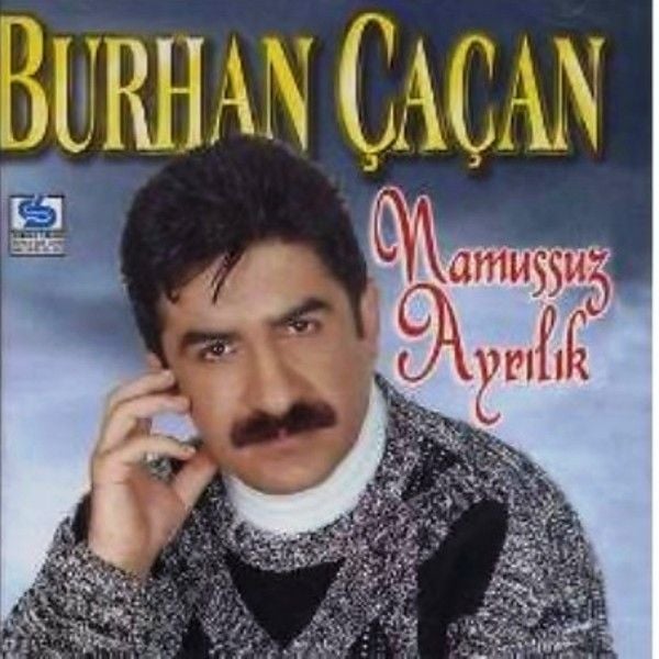 BURHAN ÇAÇAN - NAMUSSUZ AYRILIK
