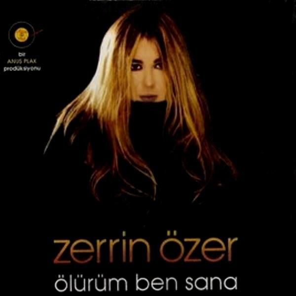 ZERRİN ÖZER - ÖLÜRÜM BEN SANA