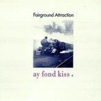 FAIRGROUND ATTRACTION - AY FOND KISS