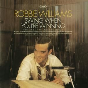 ROBBIE WILLIAMS - SWING WHEN YOU'RE WINNING