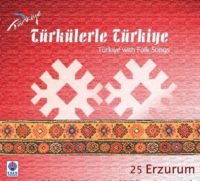 TÜRKÜLERLE TÜRKİYE (TÜRKİYE WITH FOLK SONGS) - 25 ERZURUM