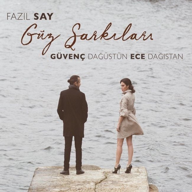 GÜVENÇ DAĞÜSTÜN & ECE DAĞISTAN - FAZIL SAY GÜZ ŞARKILARI