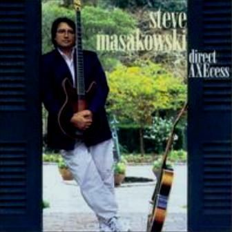 STEVE MASAKOWSKI - DIRECT AXECESS
