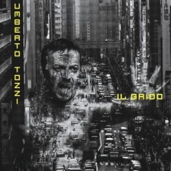 UMBERTO TOZZI - IL GRIDO