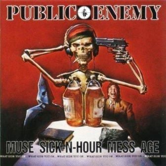 PUBLIC ENEMY - MUSE SICK-N-HOUR MESS AGE
