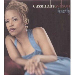 CASSANDRA WILSON - LOVERLY