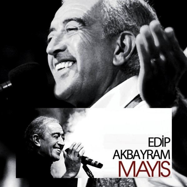 EDİP AKBAYRAM - MAYIS