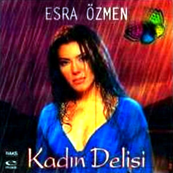 ESRA ÖZMEN - KADIN DELİSİ