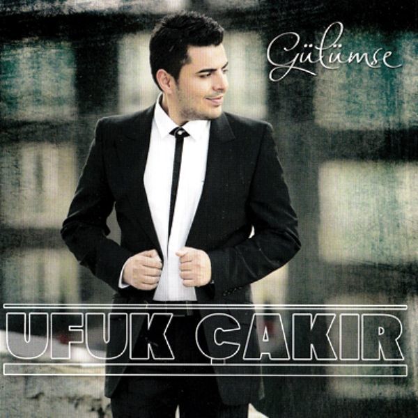 UFUK ÇAKIR - GÜLÜMSE