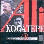 ALİ KOCATEPE - YARINLAR MEÇHUL BUGÜN VAR