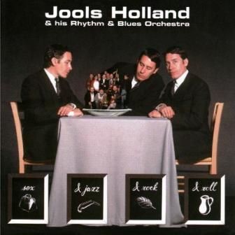 JOOLS HOLLAND - SEX & JAZZ & ROCK & ROLL