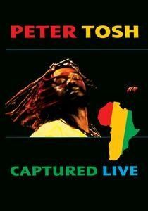 PETER TOSH - CAPTURED LIVE