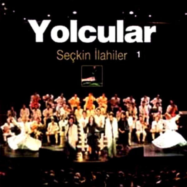 YOLCULAR - SEÇKİN İLAHİLER 1