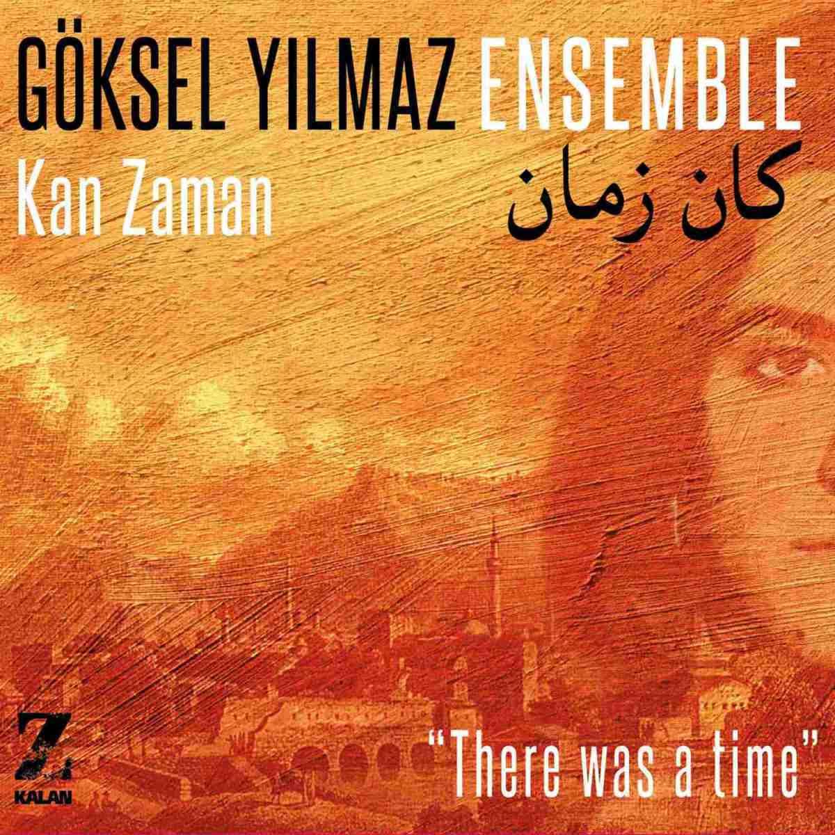 GÖKSEL YILMAZ ENSEMBLE - KAN ZAMAN