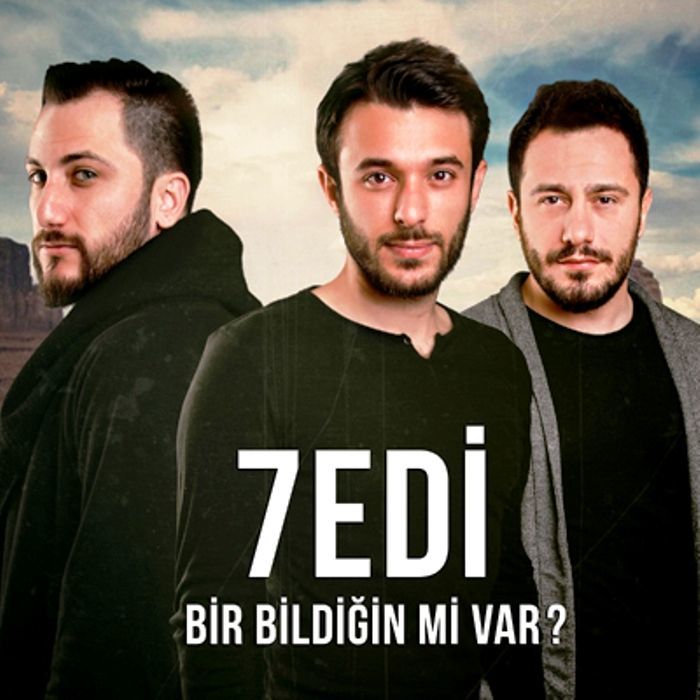 7EDİ - BİR BİLDİĞİN Mİ VAR