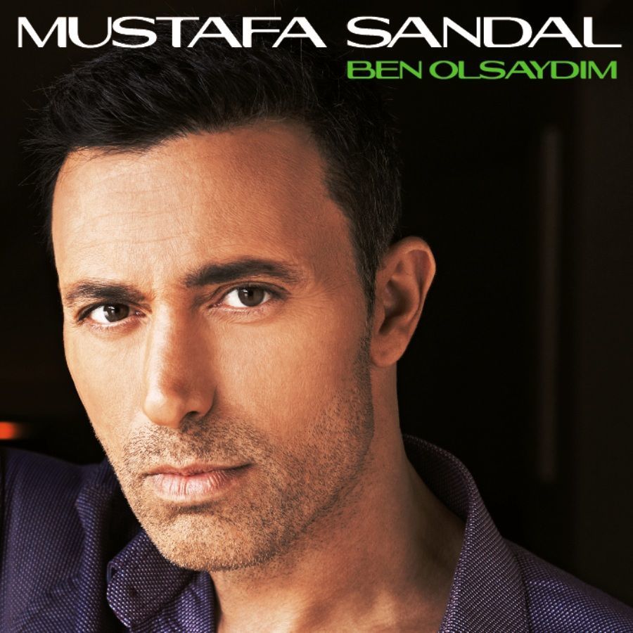 MUSTAFA SANDAL - BEN OLSAYDIM