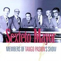 SEXTETO MAYOR - MEMBERS OF TANGO PASION'S
