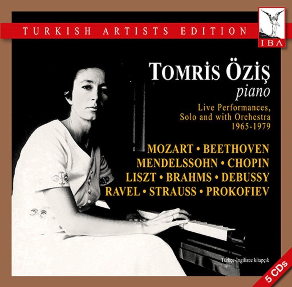 TOMRİS ÖZİŞ - LIVE PERFORMANCES (MOZART, BEETHOVEN, MENDELSSOHN, CHOPIN, LISZT, BRAHMS, DEBUSSY, RAVEL, STRAUSS, PROKOFIEV) (5 CD)