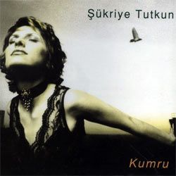 ŞÜKRİYE TUTKUN - KUMRU