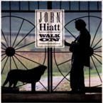 JOHN HIATT - WALK ON
