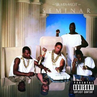 SIR MIX A LOT - SEMINAR