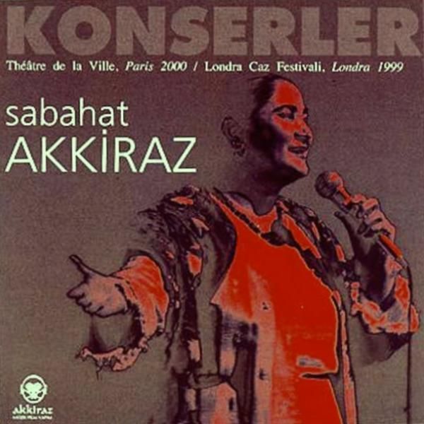 SABAHAT AKKİRAZ - KONSERLER