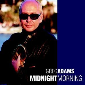 GREG ADAMS - MIDNIGHT MORNING