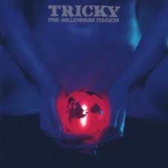 TRICKY - PRE-MILLENNIUM TENSION