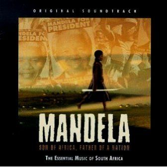 SOUNDTRACK - MANDELA SON OF AFRICA FATHER OF A NATION