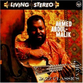 AHMED ABDUL MALIK - EAST MEETS WEST
